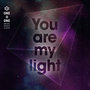 YOU ARE MY LIGHT