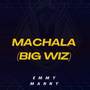 Machala (Big Wiz) [Explicit]