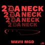 2 DA NECK