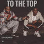 To The Top (Explicit)