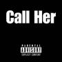 Call Her (feat. TWINXDRACOS) [Explicit]