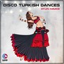 Disco Turkish Dances