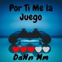 Por Ti Me la Juego