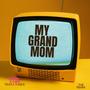 My GrandMom (feat. J Tunes) [THE REMIX]