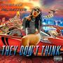 They Don't Think (Explicit)