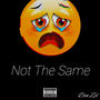 Not The Same (Explicit)