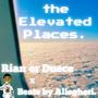 the Elevated Places. (Explicit)