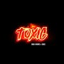 TOXIC (Explicit)