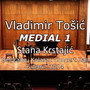 Vladimir Tošić: Medial I