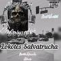 Lokotes Salvatrucha (feat. Most Wantxd) [Explicit]