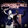 Uncontrollable Force (feat. Doughphresh da Don)