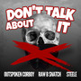 Don’t Talk About It (Explicit)