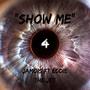 Show Me (feat. Eddie the Jet)