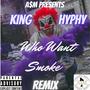 Who Want Smoke (Explicit)