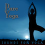 Pure Yoga - Sounds For Yoga