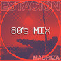 Estación (80's Mix)