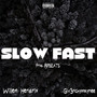 Slow Fast (Explicit)