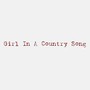 Girl In A Country Song (Acoustic Version)