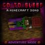 Go to Sleep: A Minecraft Song (feat. Jason Wells) [Adventure Mode]