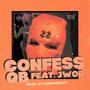 Confess (feat. Jwop) [Explicit]