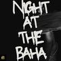 Night At The Baha (feat. Mae Grandson & Shifty)