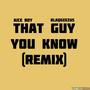 That Guy (remix) (feat. BlaqGeezus) [Explicit]