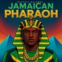 Jamaican Pharaoh