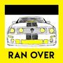 RAN OVER (Explicit)