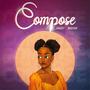 Compose (feat. Bigvee) [Explicit]