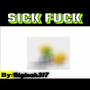 Sick **** (Explicit)