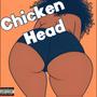 Chicken Head (Explicit)