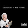 Grandma's In The Kitchen (Explicit)