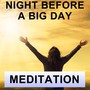 Night Before a Big Day Meditation