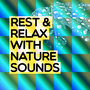 Rest & Relax with Nature Sounds