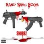 Bang Bang Boom (Explicit)