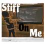 Stiff On Me (feat. B NINE) [Explicit]