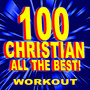 100 Christian All the Best! Workout