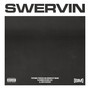 Swervin (Explicit)