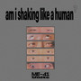 am i shaking like a human ?