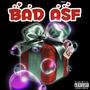 BAD ASF (Explicit)