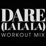 Dare (La La La) - Single