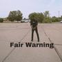 Fair Warning (Explicit)