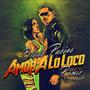 Amor A Lo Loco (feat. Blade Pacino)