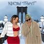 Know That (feat. Eli X) [Explicit]