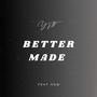 Better Made (feat. 8Ball Jayy & NotParis) [Explicit]