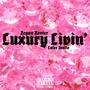 Luxury Livin' (feat. LATER TONITE) [Explicit]