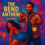 The Bend Anthem
