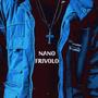 Nano Frivolo (Explicit)