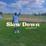 Slow Down (Explicit)