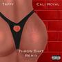 Throw That (feat. Cali Royal) [Remix] [Explicit]